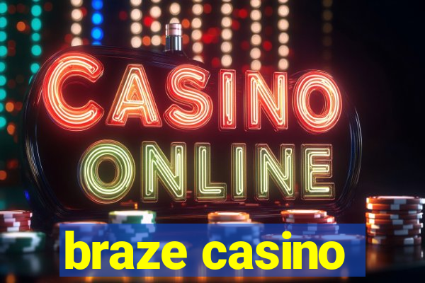 braze casino